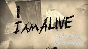 I am Alive - 1 серия - Прибытие в город