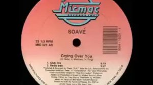 Soavé - Crying Over You (ORIGINAL Version)