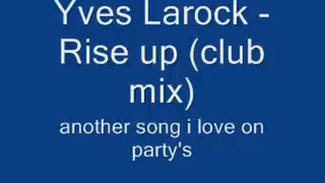 Yves Larock - Rise up (club mix 2007) смотреть онлайн