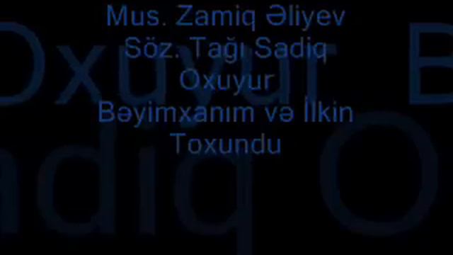 Beyimxanim ve İlkin. Söz Tağı Sadiq, Mus. Zamiq Əl