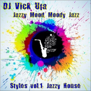 Dj Vick Ufa - Styles Vol. 1 - Jazzy Mood, Moody Jazz 2013