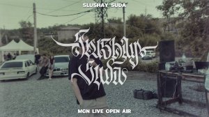 MGN LIVE OPEN AIR | SLUSHAY SUDA | FAYA | 20'23