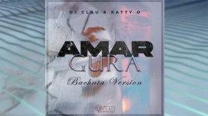 DJ Clau, Katty O - Amargura (Bachata Version)