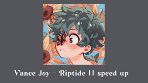 Vance Joy - Riptide (speed up)