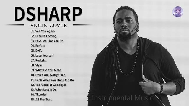 D.S.H.A.R.P Best Songs - Best Violin Cover of Popular Songs 2021 - D.S.H.A.R.P Greatest Hits