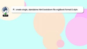 R : create single, standalone html bookdown file w/gitbook format & style