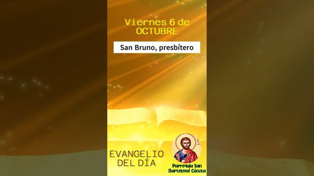 #EvangelioDiario 🔺 Viernes 6 de Octubre del 2023 ~ San Bruno, presbítero | P. San Bartolomé Cúcuta