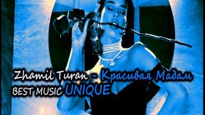 Zhamil Turan - Красивая мадам🖤 New💯✔