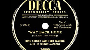 1949 Bing Crosby - Way Back Home (with Fred Waring and His Pennsylvanians)