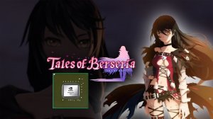 Tales of Berseria / Сказания Берсерии на слабом ноутбуке (устаревшее, перезалив)