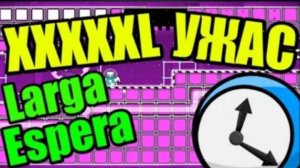 15-и минутный уровень! Безысходность! Larga Espera! Geometry Dash