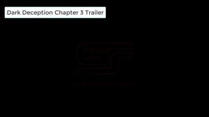 Dark Deception Chapter 4 ALL TRAILERS (Chapter 1-4) - Dark Deception ALL TRAILERS (So Far)
