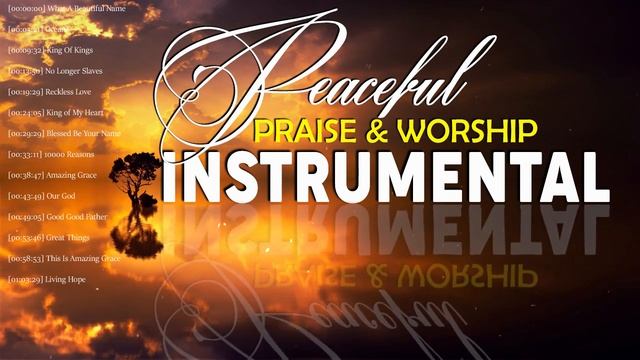 Peaceful Praise & Worship Instrumental Songs Playlist 2021 ? Soul Lifting Piano Christian Music