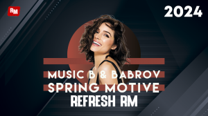 Music B & BabRoV - Spring Motive (Refresh RM)