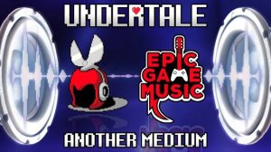 Undertale Remix ~ Another Medium (Lofi Hip Hop & Guitar Remix) ~ Dj CUTMAN & Epic Game Music