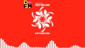 Casanovy — I need your lovin' (Ayur Tsyrenov DFM remix)