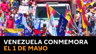 Miles de trabajadores se movilizaron en Caracas para conmemorar el 1 de Mayo