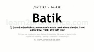 Pronunciation of Batik | Definition of Batik