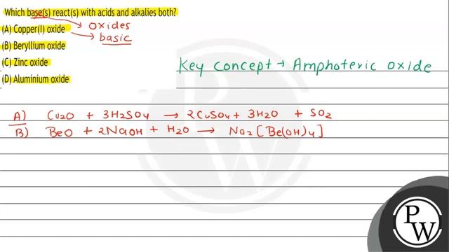 Which base(s) react(s) with acids and alkalies both?
(A) Copper(I) oxide
(B) Beryllium oxide
(C)... смотреть онлайн