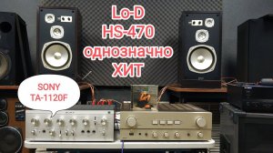 SONY TA-1120F & Lo-D HS-470 хитяра, веду продажи или не веду их, я их(усилки) слушаю, они разные!!!!
