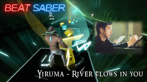 [Beat Saber] Yiruma - River Flows in you || Expert+ SS