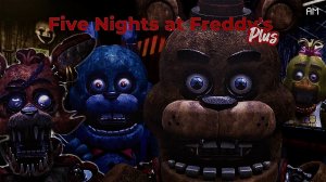 Five nights at freddy's Plus-ПЛЮШЕВЫЕ НЕСТАБИЛЬНОСТИ