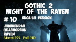 Gothic 2 Night of the Raven walkthrough English version  Episode 10 Jharkendar. Quarhodron. Raven.