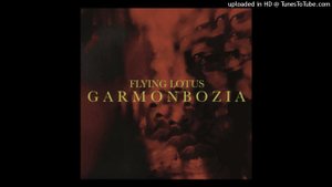 Flying Lotus - GARMONZOBIA (Instrumental)