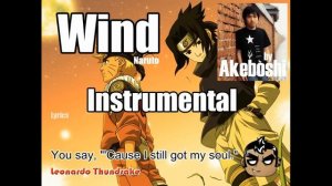 Wind - Naruto (Akeboshi) [Instrumental & Lyrics] by Leonardo Thundrake