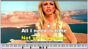 I'm Not A Girl, Not Yet A Woman - Video Karaoke Version-Britney Spears 