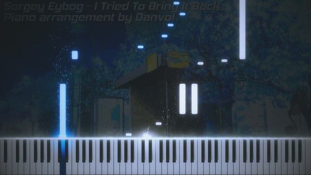 Everlasting Summer - I Tried To Bring It Back (Piano Cover by Danvol) смотреть онлайн