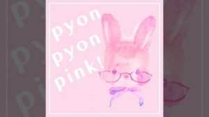 pyon pyon pink!