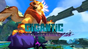 Gigantic Rampage Edition Official Launch Trailer