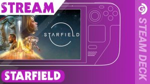 Starfield на Steam Deck. Покатаем немного.