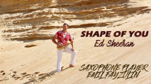 Shape of You | Ed Sheeran Sax Cover Emil Fayzulin