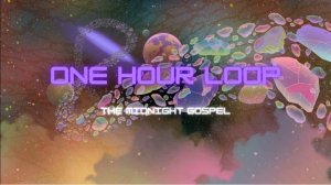 1 Hour Loop Merging Sequence in the Simulator - The Midnight Gospel - The Galactic Effect