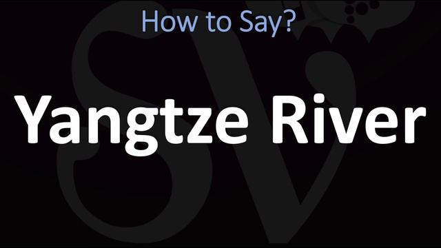 How to Pronounce Yangtze River (CORRECTLY)