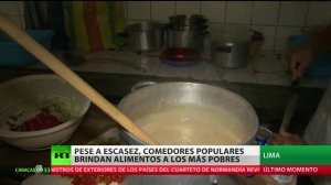 Perú: Pese a escasez, comedores populares brindan alimentos a los más pobres