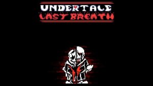 Undertale Last Breath Inc. OST - Phase 7: REANIMATION