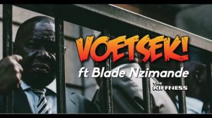 The Kiffness - "VOETSEK!" ft Blade Nzimande