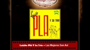 Luisito Plá Y Su Trío – Las Mujeres Son Así (Son Montuno) (Perlas Cubanas)