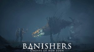 Выживает сильнейший. Banishers Ghosts of New Eden 12 серия