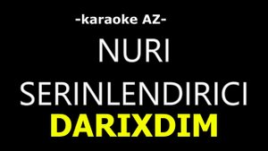 Nuri Serinlendirici - DARIXDIM   (KARAOKE)