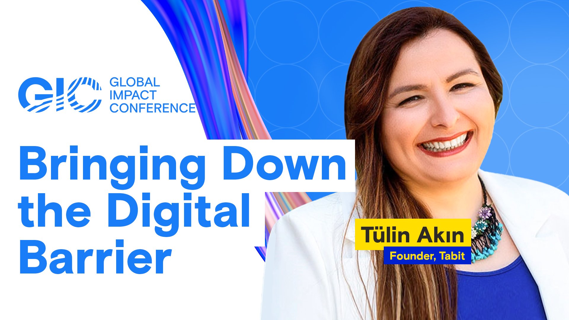 Bringing Down the Digital Barrier. Tülin Akın, founder Tabit