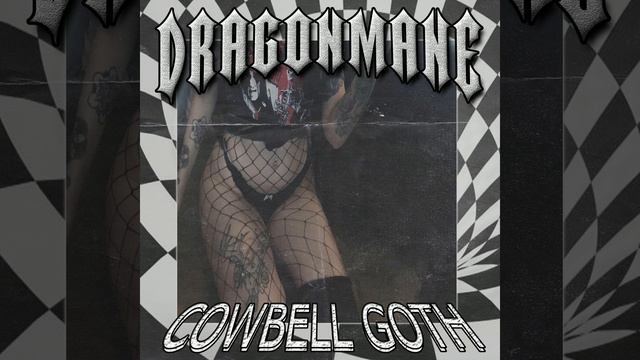 DRAGONMANE "COWBELL GOTH"