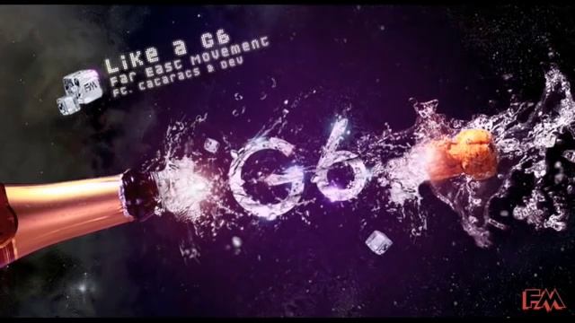 LIKE A G6_ (OFFICIAL)  FAR EAST MOVEMENT (FM)  feat The Cataracs .mp4