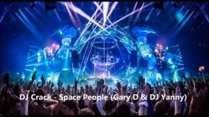 DJ Crack - Space People (Gary D & DJ Yanny).mp4