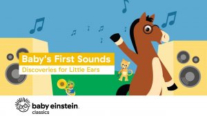Baby's First Sounds_ Discoveries for Little Ears _ Baby Einstein.mp4