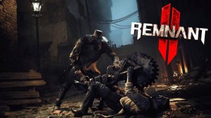 Прохождение игры Remnant 2. Прохождение #4.