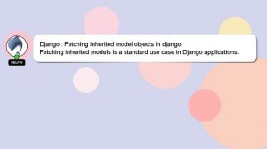 Django : Fetching inherited model objects in django